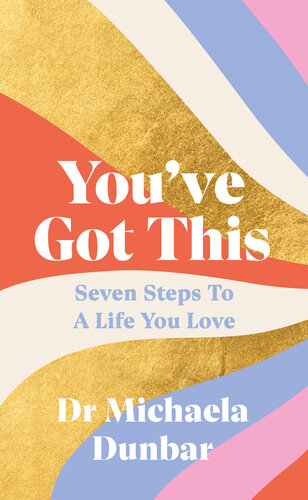 You've Got This: Seven Steps to a Life You Love (PDF/EPUB Version)