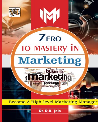 Zero To Mastery In Marketing- No.1 Marketing Book To Become Zero To Hero In Marketing, This Amazing Marketing Book Covers A-Z Marketing Concepts, 2022 ... (Zero To Mastery Series By Vei Publishing) (PDF/EPUB Version)