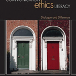 Communication Ethics Literacy : Dialogue and Difference  by R, C. Arnett