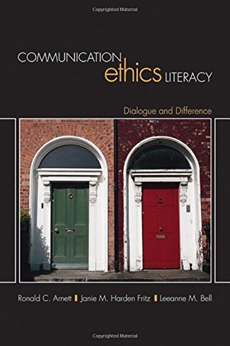 Communication Ethics Literacy : Dialogue and Difference  by R, C. Arnett