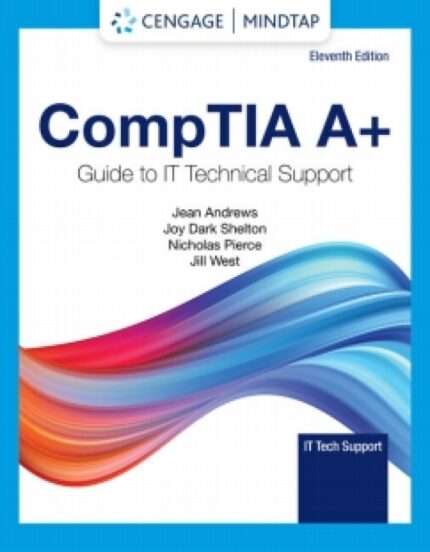 MindTap for Andrews/Dark Shelton/Pierce's CompTIA A+ Guide to IT Technical Support, 2 terms Instant Access