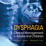 Dysphagia: Clinical Management in Adults and Children 3rd Edition